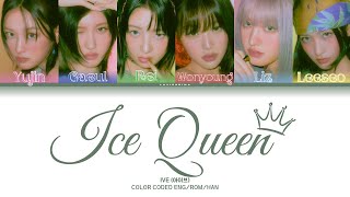 IVE (아이브) - Ice Queen (Color Coded Lyrics eng/rom/han)