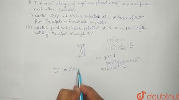 Two point charges of +3muC are placed 2xx10^(-3)m apart from each other. Calculate (i) electric ...