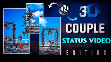 Valentine Day special couple love editing like Node video | 4K 3D status video Kaise banaye