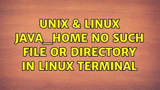 Unix & Linux: Java_home No such file or directory in Linux terminal (2 Solutions!!)