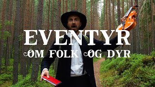 Eventyr om folk og dyr ✨ | Del 3: Veslefrikk med fela  ???? 