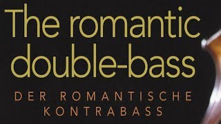 Romantic Double Bass | Chopin, Rachmaninoff, Bottesini |