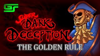 Super Dark Deception | The Golden Rule | EXTENDED