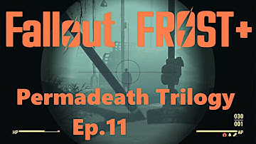 Fallout 4 Frost Plus - Permadeath Trilogy Ep.11 OH, THEY KNOW I