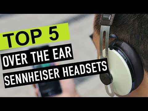 BEST 5: Over The Ear Sennheiser Headsets