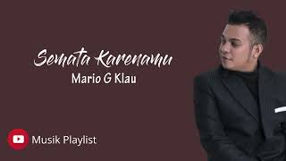 Download Mp3 Mario G Klau Semata Karenamu Lirik Lagu Indonesia
