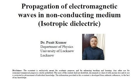 Propagation of electromagnetic waves in non-conducting medium (Isotropic Dielectric)