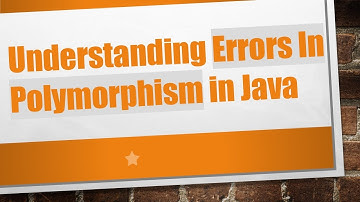 Understanding Errors In Polymorphism in Java