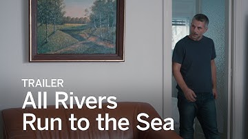 ALL RIVERS RUN TO THE SEA Trailer | Festival 2016