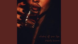 Whiskey Off Your Lips