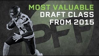 Most Valuable Draft Class from 2015 | PFF