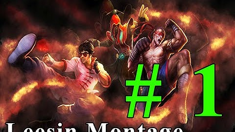 Tuyển tập những pha xử lý đỉnh cao của Leesin phần 1 - Best Leesin Montage #1