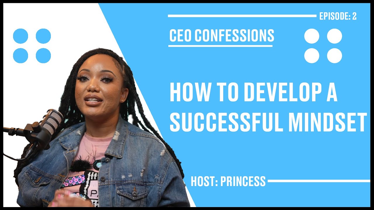 How to develop a successful mindset - CEO Confessions Show Season 1 ...