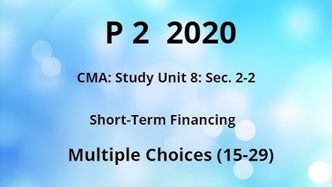 2020  p 2 CMA Unit 8 Sec. 2-2