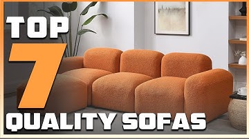 Top 7 Best Quality Sofas in 2025 | Detailed Reviews & Buyer