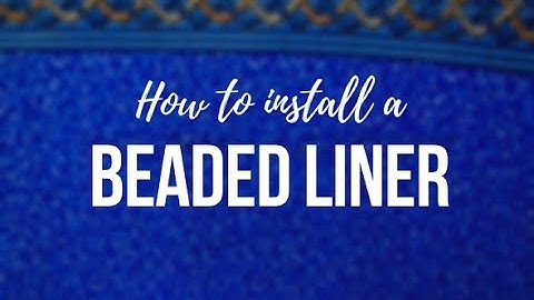 Beaded Liner Installation Video