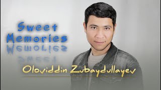 Oloviddin Zubaydullayev - Sweet Memories Audio 2022