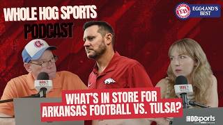 PODCAST: What’s in store for Arkansas football vs. Tulsa