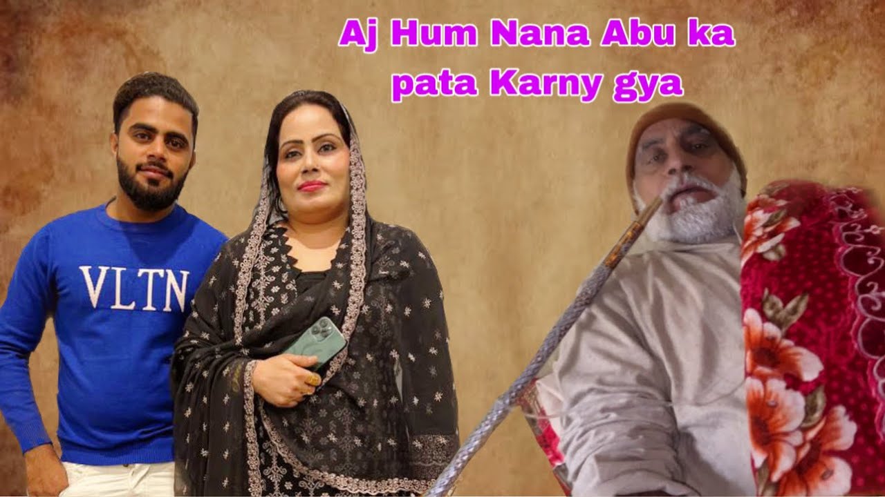 Today We Went To Find Nana Abu In Our Village And Mother Shahzaib today-we-went-to-find-nana-abu-in-our-village-and-mother-shahzaib