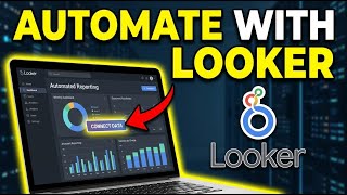 How to Connect Automated Reporting with Looker - Quick Tutorial