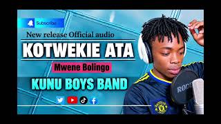 KUNU BOYS BAND-Kotwekie ata (Official Audio)MP3