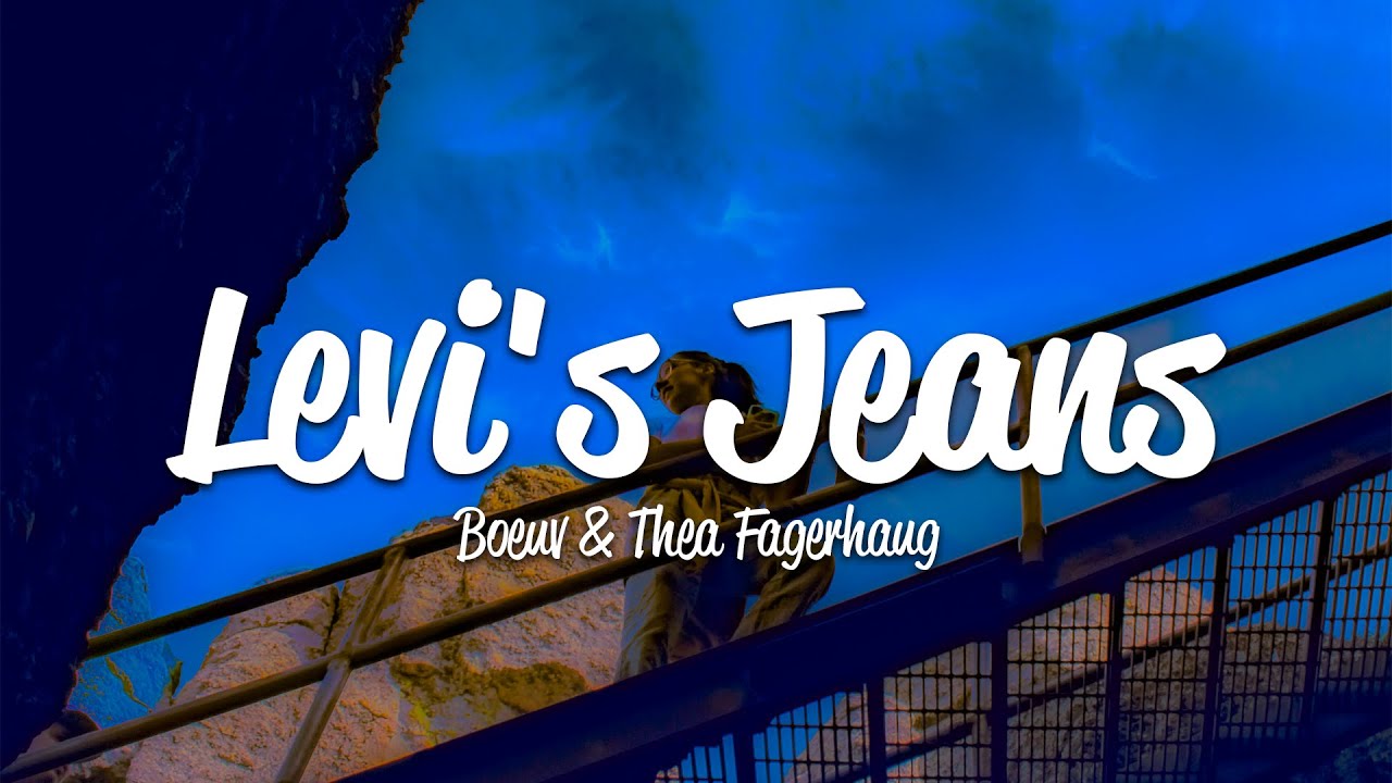 Boeuv Levi's Jeans (Lyrics) ft. Thea Fagerhaug YouTube