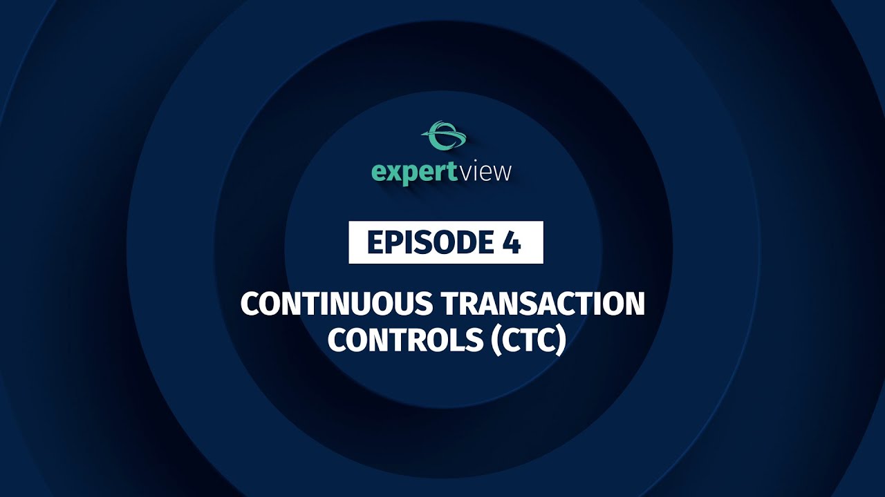 Expert View: Series 2, Episode 4 - Continuous Transaction Controls ...