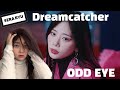 [Reaction] Dreamcatcher(드림캐쳐) 'Odd Eye' MV