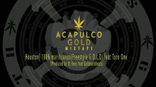 Hyuston  100% Marihuanos Freestyle G O L D feat Toro One Acapulco Gold mixtape audio official