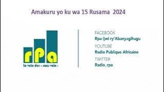 Amakuru yo ku wa 15 Rusama  2024