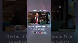Kanon Dışı (Apokrif) Kitaplar ile Sahici Metinlerin Ayrımı