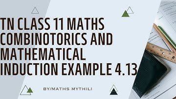 TN CLASS 11 MATHS COMBINOTORICS AND MATHEMATICAL INDUCTION EXAMPLE 4.13