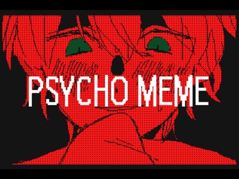 【うごメモ】PSYCHO | meme 【殺戮の天使】