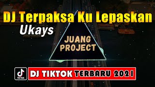 DJ TERPAKSA KU LEPASKAN UKAYS | MENYESALNYA DIRIKU MENYINTAI DIRIMU DJ TIKTOK TERBARU 2021 FULL BASS