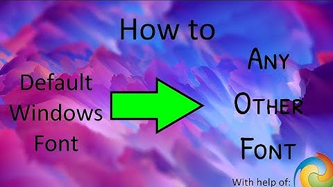 How to change default font in Windows? (feat. Winaero Tweaker)