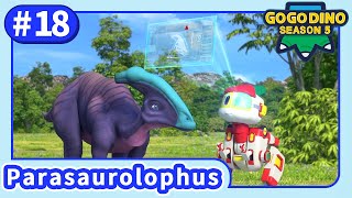 【GOGODINO S5】E18 Parasaurolophus's Powerful Voice | Dinosaurs | Kids | Cartoon | Jurassic | Robot