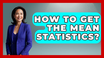 How To Get The Mean Statistics? - The Friendly Statistician