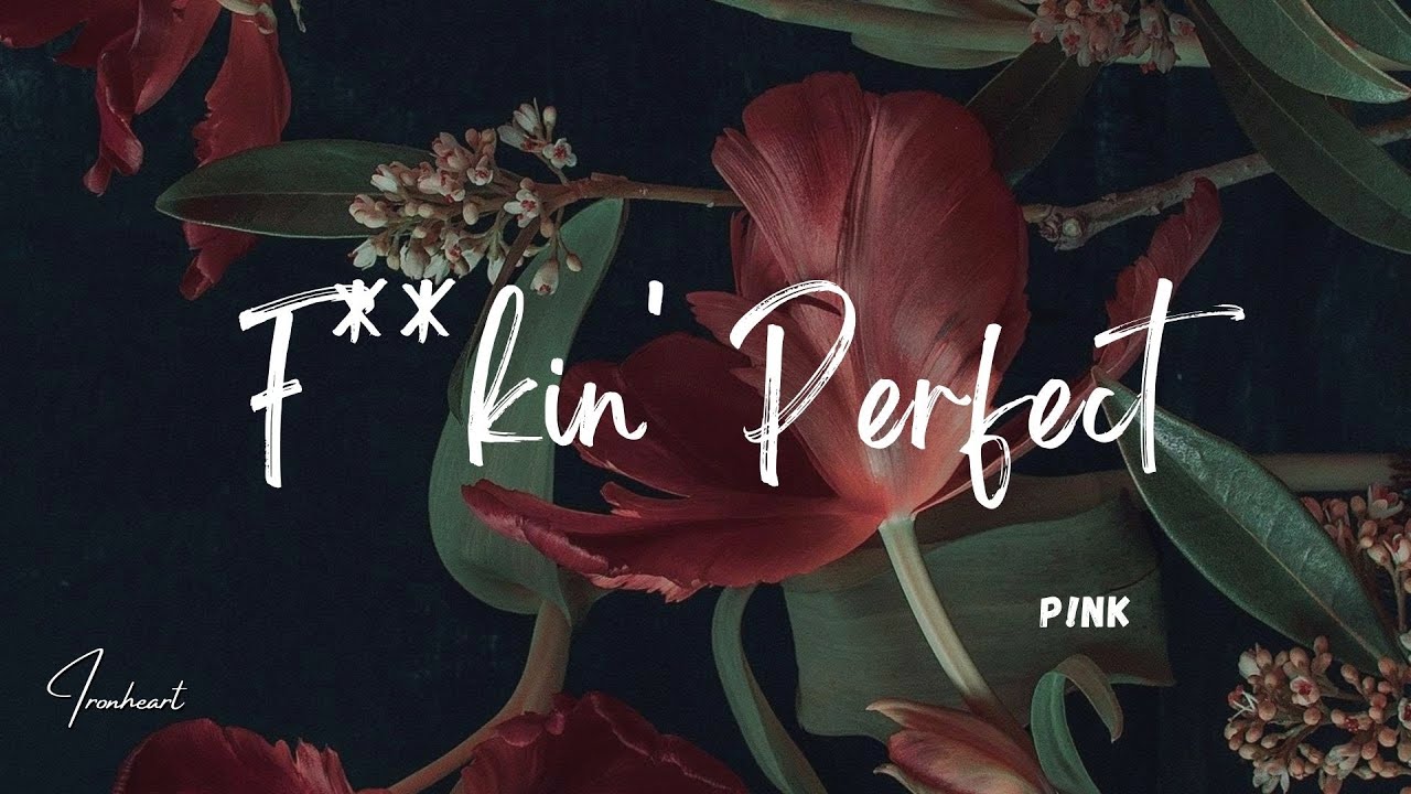 P!nk F**kin' Perfect (Lyrics) YouTube