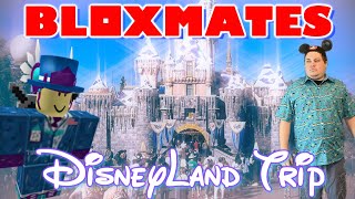 BLOXMates – Disneyland Trip (Episode 11)