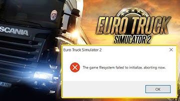 the game filesystem failed to initialize aborting now ets 2 что делать есть решение
