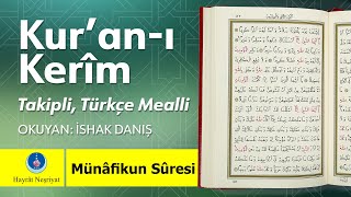 63. Münâfikun Suresi - İshak Danış, Takipli ve Türkçe Mealli (1080p Yeni Video)