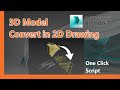 How to Convert  3D Model to 2D Drawing