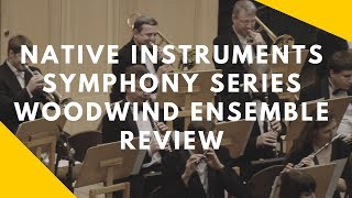 Review of Native Instruments Symphony Series Woodwind Ensemble