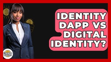 Identity DApp Vs Digital Identity? - CryptoBasics360.com