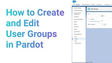 How to Create and Edit User Groups in Pardot