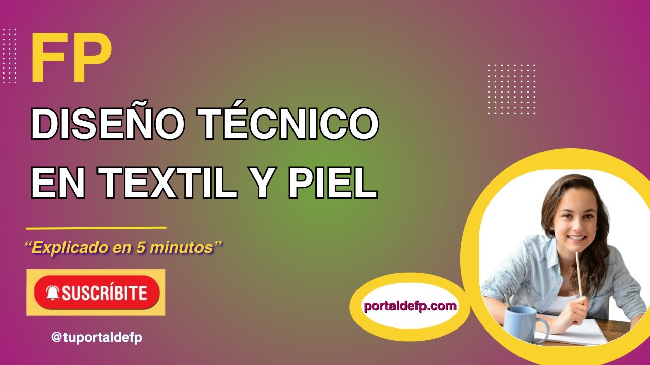 🔴 FP DISEÑO TÉCNICO EN TEXTIL Y PIEL. Ciclo explicado en 5 minutos