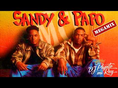 🔥 SANDY Y PAPO MEGAMIX: Una Selección de sus Grandes Éxitos de Merengue Hip Hop🕺DJ Papito mi Rey 👑