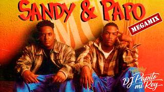 🔥 SANDY Y PAPO MEGAMIX: Una Selección de sus Grandes Éxitos de Merengue Hip Hop🕺DJ Papito mi Rey 👑