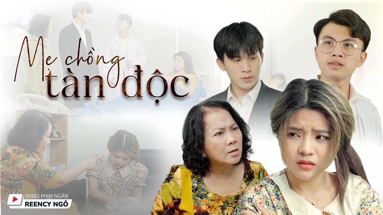 [SERIES PHIM NGẮN] - MẸ CHỒNG TÀN ĐỘC | REENCY NGÔ OFFICIAL |