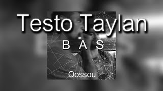 Qossou & Testo Taylan - Bas